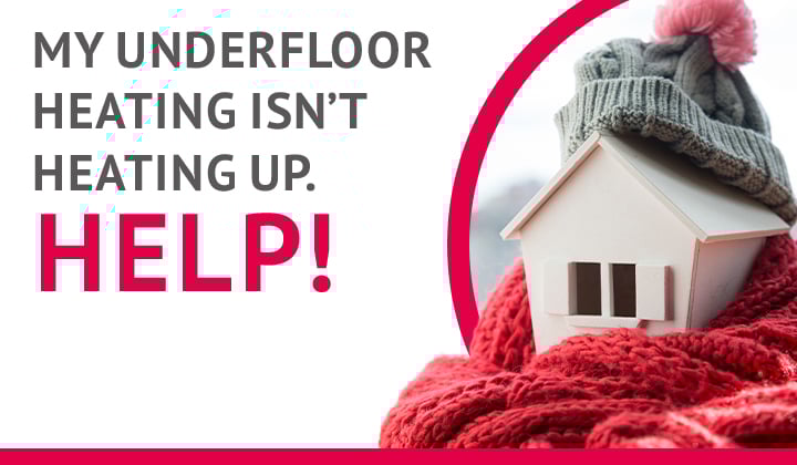 My underfloor heating isn't heating up, help!
