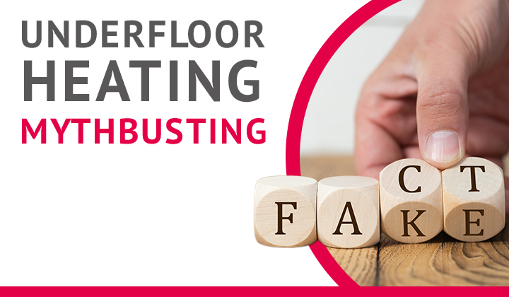 10 big underfloor heating myths and why they're wrong