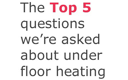 Electric underfloor heating - The top 5 questions, answered!